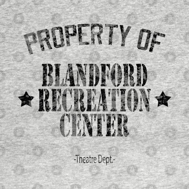 Blandford Recreation Center Theatre Dept Gym Shirt by THRILLHO